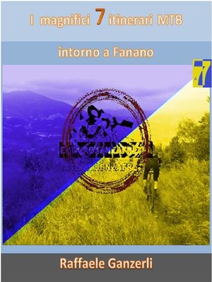 cover image of I magnifici 7 itinerari MTB intorno a Fanano